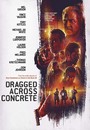 Dragged Across Concrete Dragged Across Concrete
